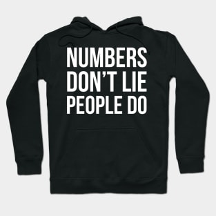 Numbers Don't Lie People Do Hoodie